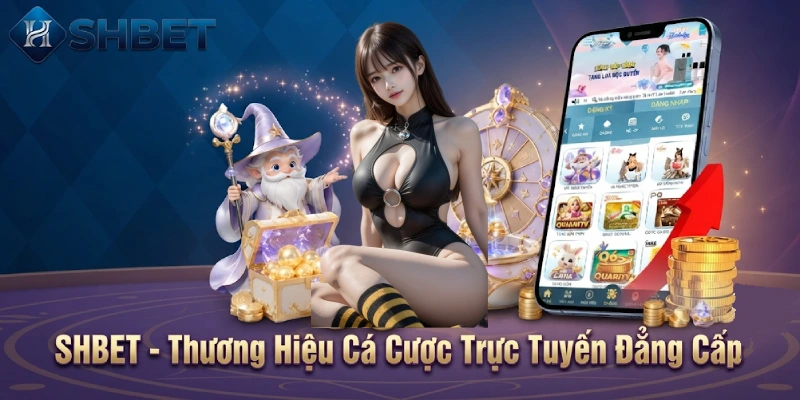 SHBET - Thương Hiệu Cá Cược Trực Tuyến Đẳng Cấp
